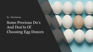 Some Precious Do's And Don'ts Of Choosing Egg Donor