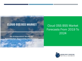 Cloud OSS BSS Market research by knowledge Source Intelligence