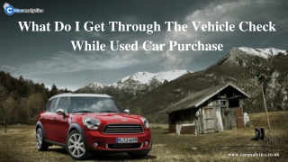 What I Get Through Vehicle Check While Used Car Purchase?