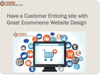 Customer Enticing site with Great Ecommerce Website