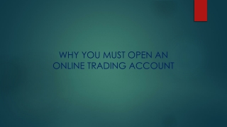 What are the Benefits of opening an online trading account?