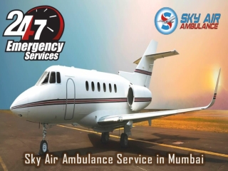 For Secure Patient Transportation: Choose Sky Air Ambulance from Mumbai
