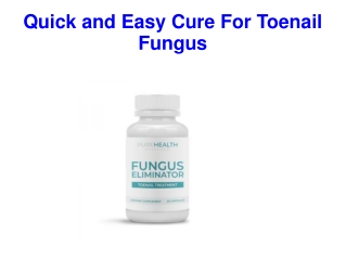 Quick and Easy Cure For Toenail Fungus