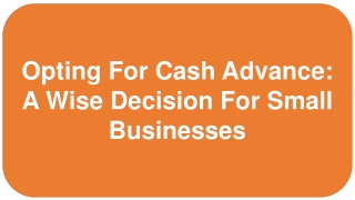 Opting For Cash Advance: A Wise Decision For Small Businesses