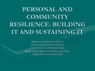 PERSONAL AND COMMUNITY RESILIENCE: BUILDING IT AND SUSTAINING IT