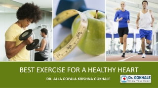 Best exercise for a healthy heart - Dr. Gokhale