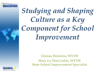 Studying and Shaping Culture as a Key Component for School Improvement