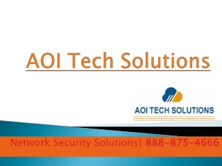 AOI Tech Solutions - Network Security - 888-875-4666