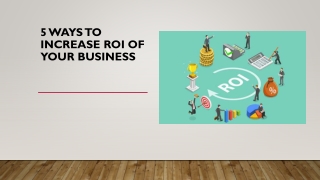 5 Ways To Increase ROI Of Your Business