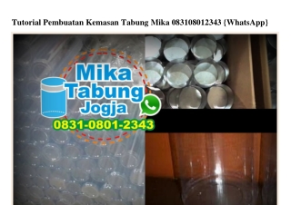 Tutorial Pembuatan Kemasan Tabung Mika Ö83I-Ö8ÖI-2343[wa]