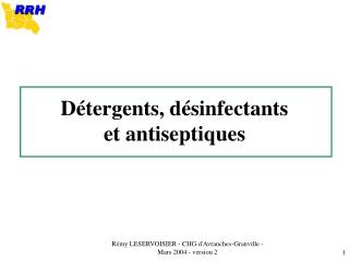 Détergents, désinfectants et antiseptiques