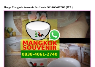 Harga Mangkok Souvenir Per Lusin 0838~4061~2740[wa]