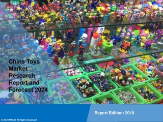 China Toys Market Report 2019 - 2024: Share, Size, Trends, Growth Rate, Demand and Business Opportunity