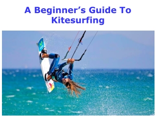 A Beginner’s Guide To Kitesurfing