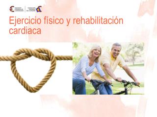 Ejercicio físico y rehabilitación cardiaca