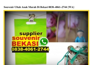 Souvenir Ultah Anak Murah Di Bekasi 0838–4061–2744[wa]