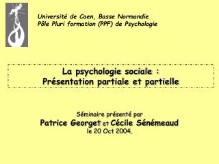 La psychologie sociale : Présentation partiale et partielle