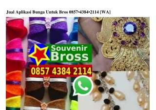 Jual Aplikasi Bunga Untuk Bros Ô857_4384_2114[wa]