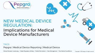 Medical Device Regulation: Implications for Medical Device Manufacturers.