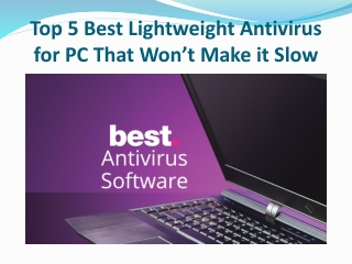 Top 5 Best Lightweight Antivirus for PC That Won’t Make it Slow