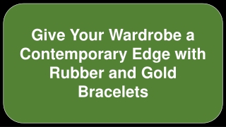 Itshot Reviews - Give Your Wardrobe a Contemporary Edge with Rubber and Gold Bracelets