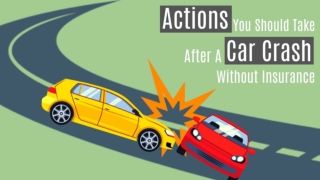 Actions You Should Take After a Car Crash Without Insurance