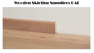 Wooden Skirting Suppliers In UAE
