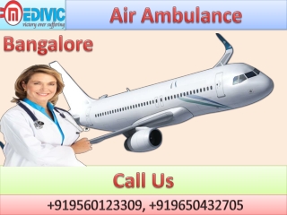 Faithful Air Ambulance in Bangalore and Bagdogra by Medivic Aviation with Doctor