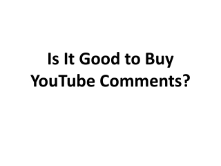 Is It Good to Buy YouTube Comments?