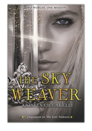 [PDF] Free Download The Sky Weaver By Kristen Ciccarelli