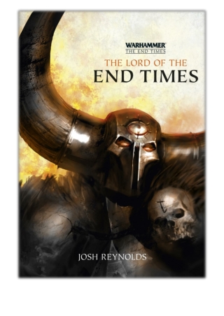 [PDF] Free Download Warhammer: The Lord of the End Times By Josh Reynolds