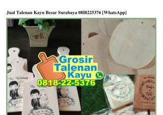 Jual Talenan Kayu Besar Surabaya Ö818.22.5376[wa]