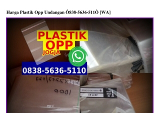 Harga Plastik Opp Undangan Ö838 5636 511Ö[wa]