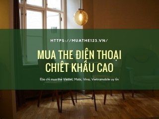 Mua thẻ điện thoại rẻ nhất ở đâu?