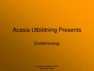 Acasia Utbildning Presents