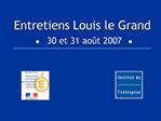 Entretiens Louis le Grand 30 et 31 ao t 2007