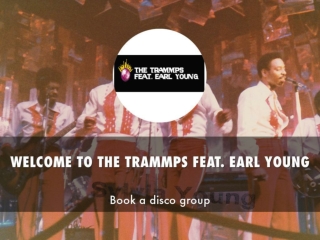 Detail Presentation About The Trammps Feat Earl Young