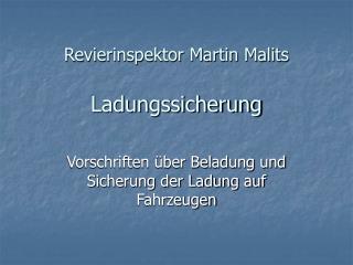 Revierinspektor Martin Malits Ladungssicherung