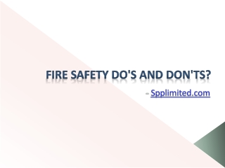 Fire Safety Do's and Don'ts?