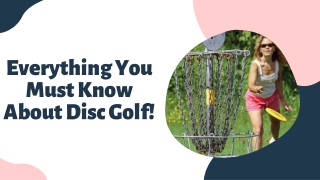 Everything You Must Know About Disc Golf!