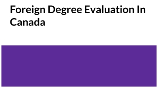 Foreign Degree Evaluation In Canada