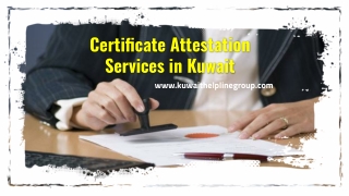 Assistance For Certificate Attestation In Kuwait...