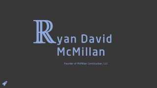 Ryan David McMillan - Provides Consultation in Carpentry