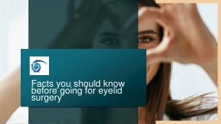 Facts you should know before going for eyelid surgery