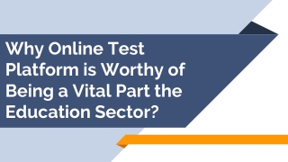 Why Online Test Platform is Worthy of Being a Vital Part the Education Sector?