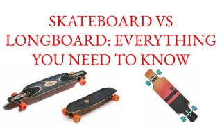 Skateboard vs Longboard_ Everything You Need to Know