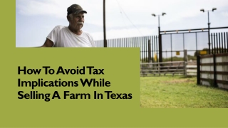 How To Avoid Tax Implications While Selling A Farm In Texas