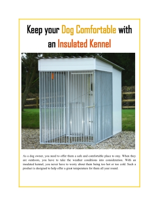 Keep your Dog Comfortable with an Insulated Kennel