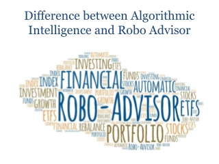 Difference between Algorithmic Intelligence and Robo Advisor
