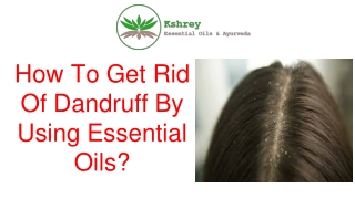 How to use Essential Oils for Hair Dandruff